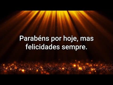 Parabéns por Hoje, Felicidade para Sempre